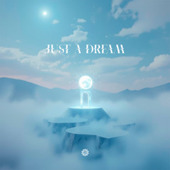 Just A Dream [FREE DOWNLOAD]