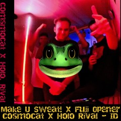 Make U Sweat! x Fuji Opener x ID w/cosmocat [Holo Rivad DNB Flip] FREE DOWNLOAD