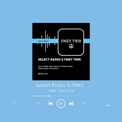 Select X FNKY mix - TED & CAT