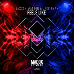 Jaxson Watson & Jake Ryan - Feels Like