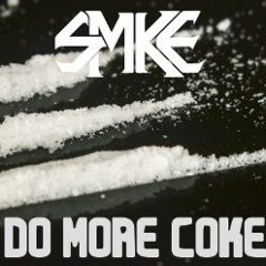 Do More Coke (Smke Bootleg) [FREE D/L]