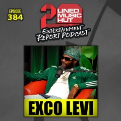 EPISODE #384 EXCO LEVI RETURNS