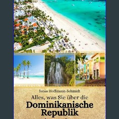 Read ebook [PDF] 📚 Alles, was Sie über die Dominikanische Republik wissen müssen (German Edition)