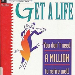 Pdf⚡(read✔online) Get a Life: You Don't Need a Million to Retire Well