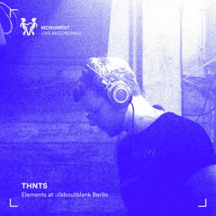 MNMT Recordings : THNTS live @ Elements, ://about blank Berlin 2022