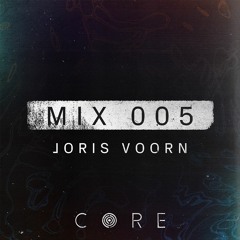 CORE Mix 005 - By Joris Voorn