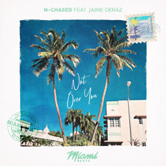 Not Over You (feat. Jaime Deraz)