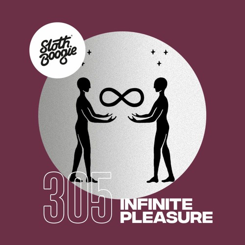 SlothBoogie Guestmix #305 - Infinite Pleasure
