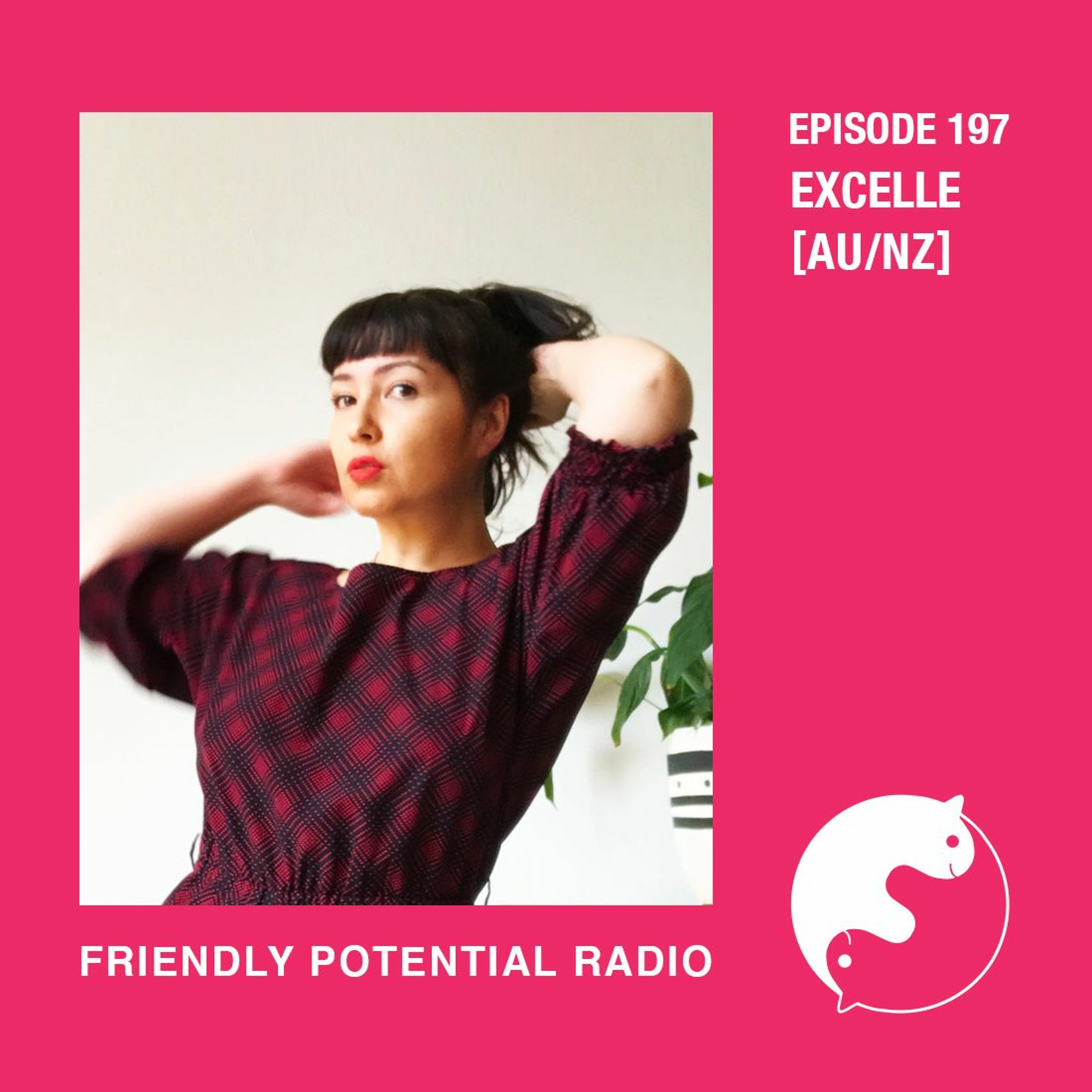 Ep 197 pt.2 w/ Excelle (AU/NZ) episode artwork
