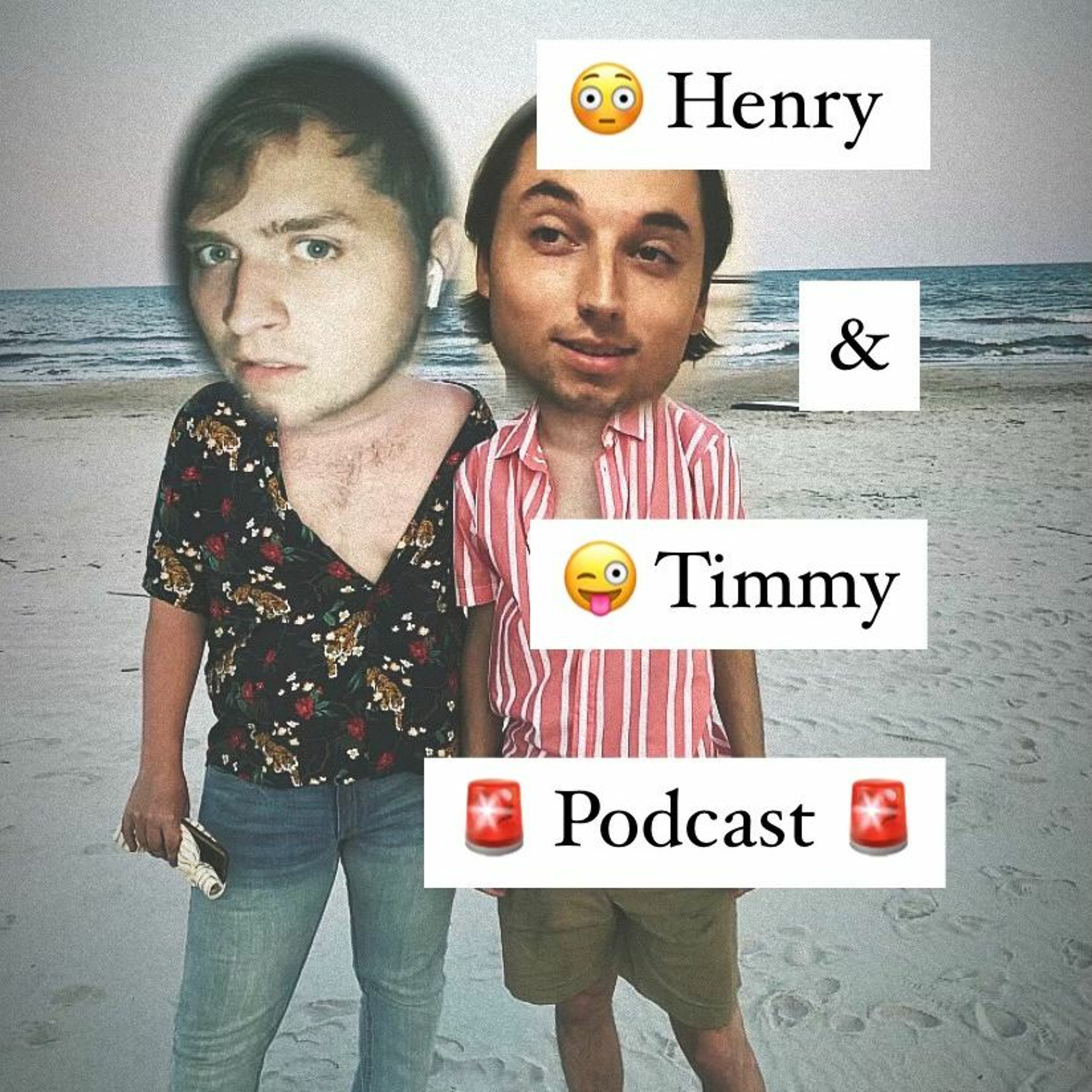 Henry & Timmy Podcast