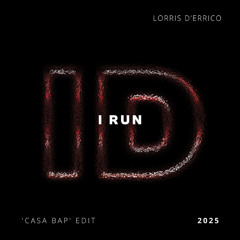 I Run (Lorris D'errico 'Casa Bap' ID by Rivoli Afro House Edit)