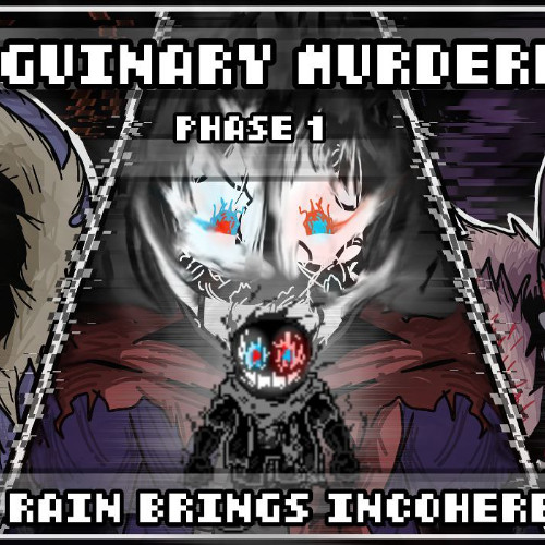 [ Sanguinary Murderers ] Phase 1 - The Rain Brings Incoherence
