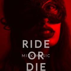 Misk - Ride or Die
