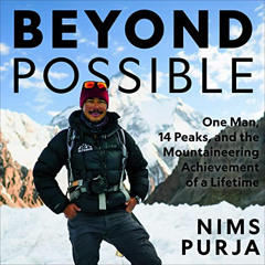 [Read] EBOOK 📬 Beyond Possible: One Man, Fourteen Peaks, and the Mountaineering Achi