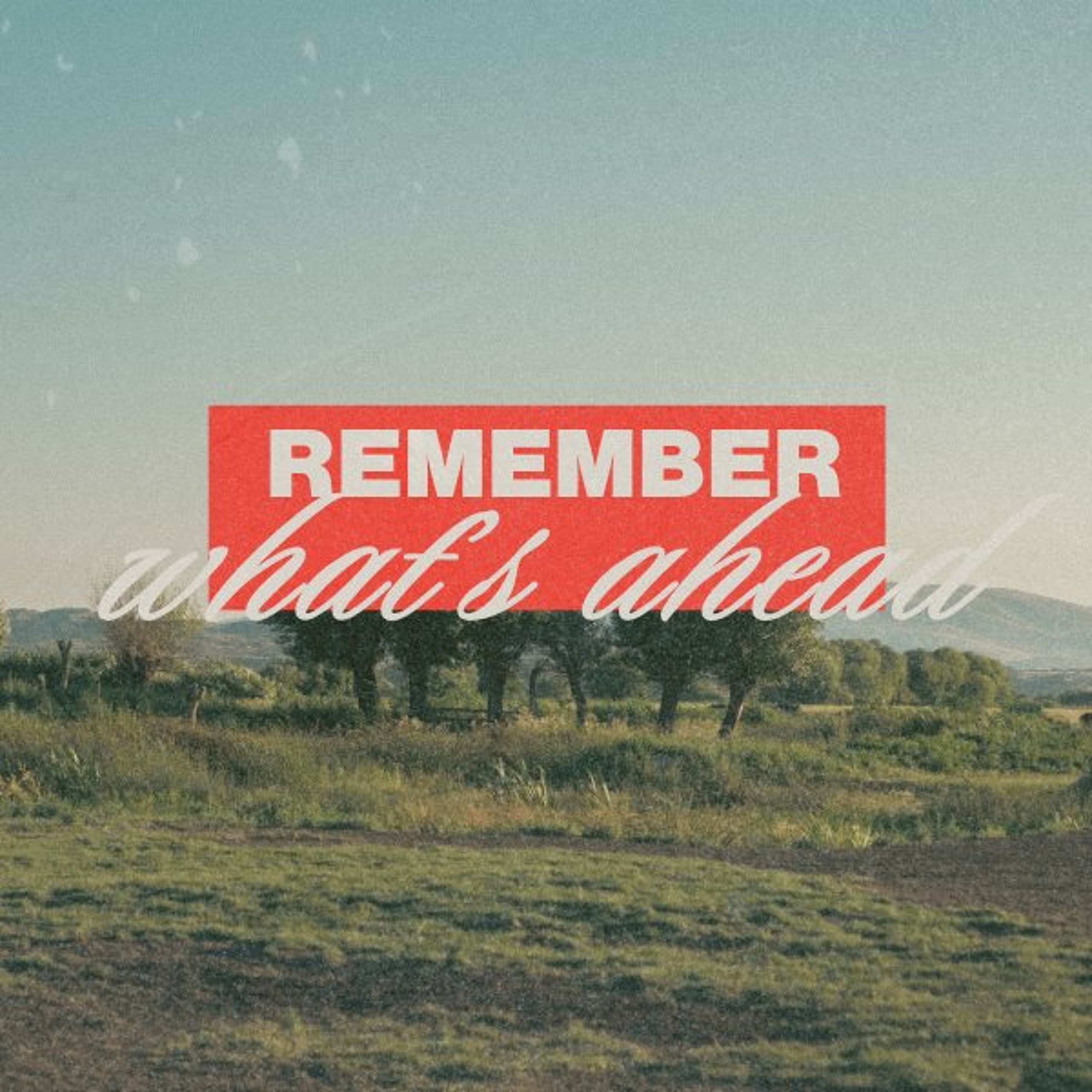 Remeber Whats Ahead episode artwork
