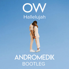 Oh Wonder - Hallelujah (Andromedik Bootleg)