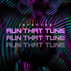 INFECTED - RUN THE TUNE (CLIP)