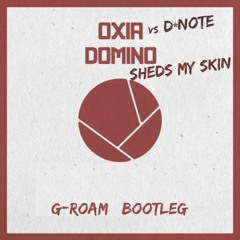 Oxia Vs D*Note - Domino Sheds My Skin (G-Roam Bootleg) *Filtered SoundCloud Edit*