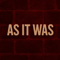 As It Was