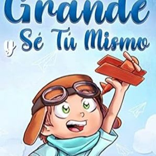 🍩read (PDF) Sueña En Grande y Sé Tú Mismo Cuentos Motivadores para niños sobre la  🍩