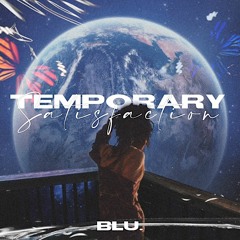 Temporary Satisfaction - Blu(Myke Grizzly & Tee Tee Lashee)