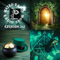 Weird Tales Radio Show #162 Witchcraft, Faerie Portals & the Tapioca Killer