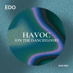 Edo - Havoc (On The Dancefloor) [Free Download]