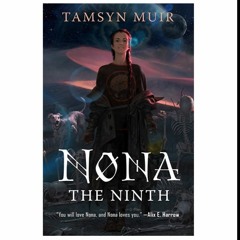 Read [pdf] Book Nona the Ninth (The Locked Tomb,3)
