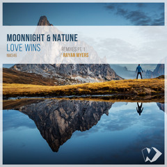 Moonnight & Natune - Love Wins (Rayan Myers Remix)