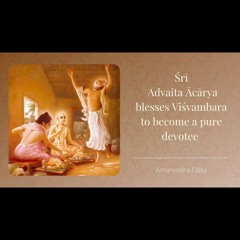 Śrī Advaita Ācārya Blesses Viśvambara To Become A Pure Devotee - Bhakti Sanga - Amarendra Dāsa