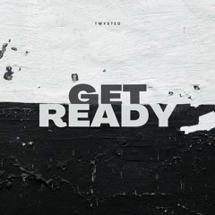 Twysted - Get Ready