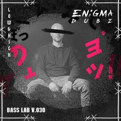 ENiGMA Dubz - BASS LAB Vol. 030