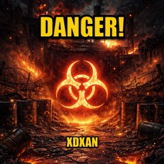 DANGER!