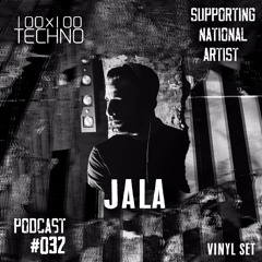 JALA Podcast #032 @100x100Techno SUPPORTING NATIONAL ARTISTS