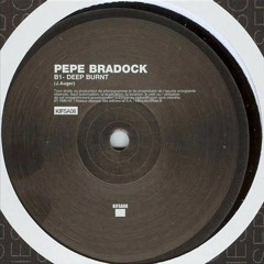 Pepe Bradock - Deep Burnt