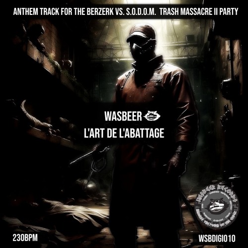 Wasbeer - L'art de L'abattage