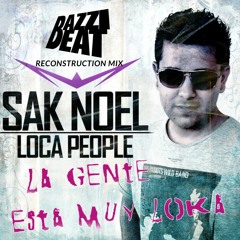 Loca People - Sak Noel - Bazzi Beat Reconstruction Mix (FREE DOWNLOAD)