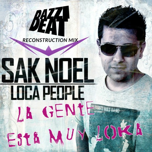 Loca People - Sak Noel - Bazzi Beat Remix (FREE DOWNLOAD)