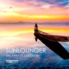 Sunlounger - Sail Away (ft Susie Ledge) [FSOE Chill]