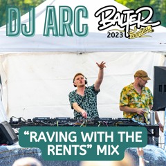 DJ ARC - Balter 2023 - "Raving with the Rents" Mix