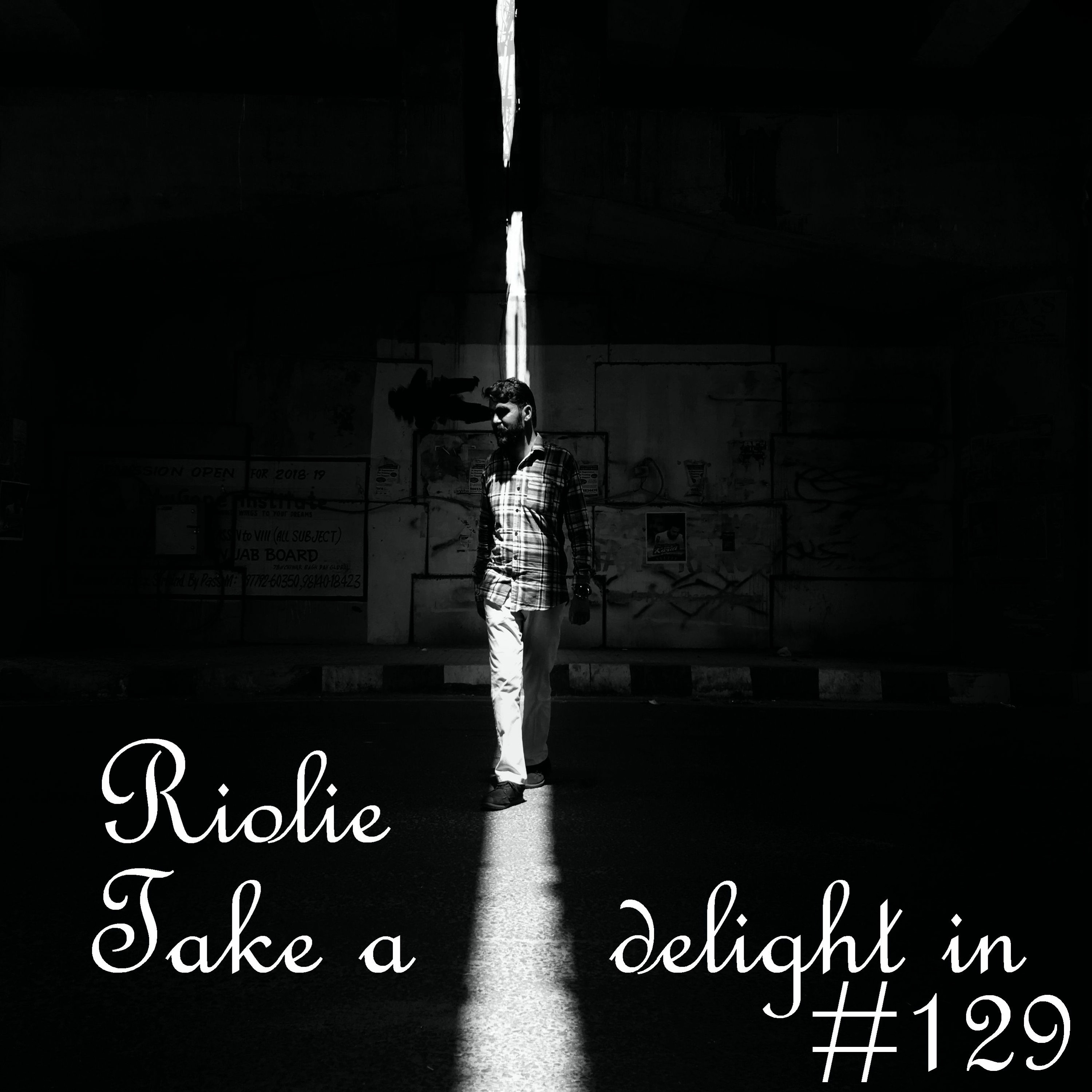 Take a delight in