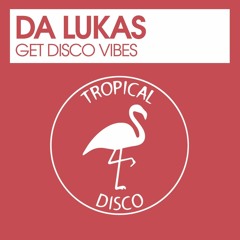 GET DISCO VIBES OUT NOW DIGITAL RELEASE!
