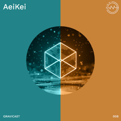 Gravicast 008 | AeiKei