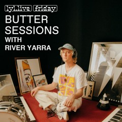 Butter Sessions LYL Radio w/ River Yarra - Ep6
