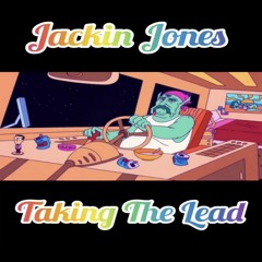Jackin Jones - Taking The Lead