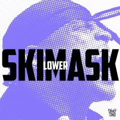 LOWER - SKIMASK (JULY PATREON)⛷️