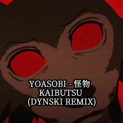 YOASOBI - 怪物 Kaibutsu (DYNSKI Remix)Free DL