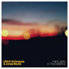 Ulrich Schnauss & Jonas Munk: "Faint Lights In The Distance"