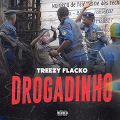 TREEZYFLACKO- DROGADINHO