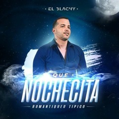 El Blachy - Que Nochecita(New 2020)
